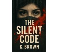 The Silent Code: psychological thriller books | roller-coaster ups & downs | Jaw dropping twists | deceptive codes that will result in death | Female lead character in a novel