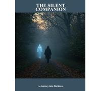 The Silent Companion: A Journey Into Darkness