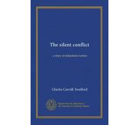 The silent conflict: a story of industrial warfare