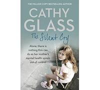 The Silent Cry by Cathy Glass (February 23,2016)