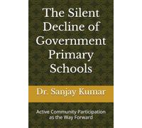 The Silent Decline of Government Primary Schools: Active Community Participation as the Way Forward