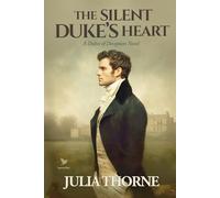 The Silent Duke’s Heart: A Historical Regency Romance Novel (Dukes of Deception)