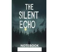 The Silent Echo: 6" x 9" notebook offers 120 lined pages,