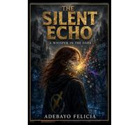 The Silent Echo: A Whisper in the Dark