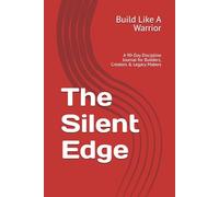 The Silent Edge: A 90-Day Discipline Journal for Builders, Creators & Legacy Makers
