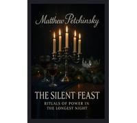The Silent Feast: Rituals of Power in the Longest Night