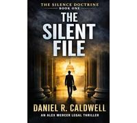 The Silent File: An Alex Mercer Novel: 1 (The Silence Doctrine)