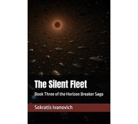 The Silent Fleet: Book Three of the Horizon Breaker Saga: 3