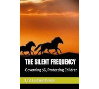 THE SILENT FREQUENCY: Governing 5G, Protecting Children