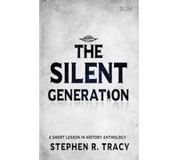 The Silent Generation: A Short Lesson in History Anthology (Another Lesson in History)