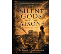 The Silent Gods of Aixone: An Ancient Greece Novel