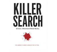 The Silent Grid: 60 Murder Mystery Word Search Puzzles for Adults - Uncover the Killer, Weapon, and Location Hidden in Every Case