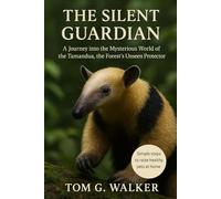 THE SILENT GUARDIAN: A Journey into the Mysterious World of the Tamandua, the Forest's Unseen Protector.