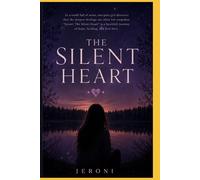 The Silent Heart: She Waited. She Broke. She Survived.
