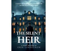 The Silent Heir: A legacy worth killing for. A truth no one wants uncovered.