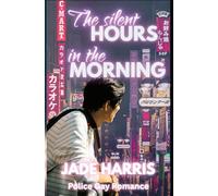 The silent hours in the morning: Eine Found Family Workplace Police Romance mit Schauplatz Japan (Jade Harris Gay Romance mit chinesischstämmigen Protas)
