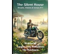 The Silent House: Dreams, Visions & Verses #11 (The Dreams, Visions and Verses Series)