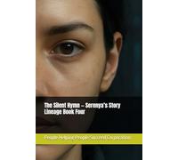 The Silent Hymn - Serenya’s Story Lineage Book Four