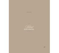 The silent intention journal: BEGIN EACH DAY WITH PURPOSE, GRATITUDE, AND CLARITY.