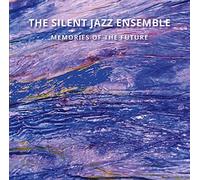 The Silent Jazz Ensemble - Memories Of The Future / The Silent Jazz Ensemble