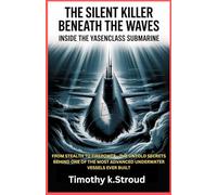 "The Silent Killer Beneath the Waves: Inside the Yasen-Class Submarine": From Stealth to Firepower-The Untold Secrets Behind One of the Most Advanced Underwater Vessels Ever Built"