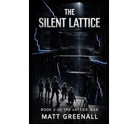 The Silent Lattice: Book 2 ot The Lattice War