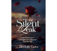 THE SILENT LEAK: A 30-Day Journey to Strengthen and Safeguard Your Marriage