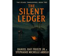 The Silent Ledger: Book Two of The Ozark Timekeepers series