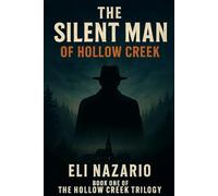 The Silent Man of Hollow Creek (The Silent Man of hollow Creek Chronicles)