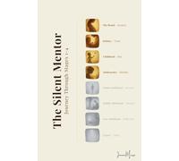 The Silent Mentor - Journey Through Stages 1-4: 2 (The Silent Mentor - Stage Editions)