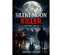 THE SILENT MOON KILLER: A Lagos Noir Thriller