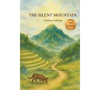 The Silent Mountain: A Kalinga Folktale (Phillippine Folktales from the Kalinga Indigenous Peoples)