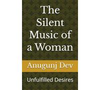 The Silent Music of a Woman: Unfulfilled Desires