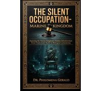 THE SILENT OCCUPATION: MARINE KINGDOM: Exposing the Marine Kingdom's Hidden Infrastructure: From Underwater Banks to Biological Laboratories