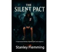 The Silent Pact: A supernatural fantasy of ghosts, grief, and vengeance