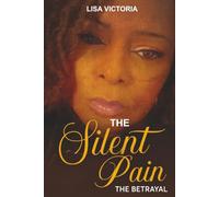 The Silent Pain The Betrayal