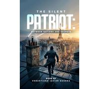 The Silent Patriot: Between Nations and Secrets
