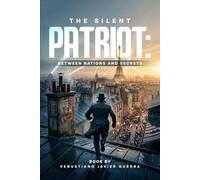 The Silent Patriot: Between Nations and Secrets