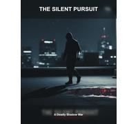 The Silent Pursuit: A Deadly Shadow War