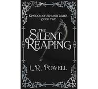 The Silent Reaping (Kingdom of Ash and Water)