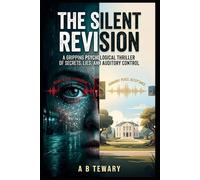 The Silent Revision: A Gripping Psychological Thriller of Secrets, Lies, and Auditory Control (The Predictive Mind Series)