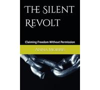 The Silent Revolt: Claiming Freedom Without Permission