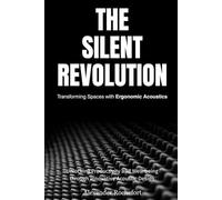 The Silent Revolution: Transforming Spaces with Ergonomic Acoustics: Unlocking Productivity and Well-being through Innovative Acoustic Design