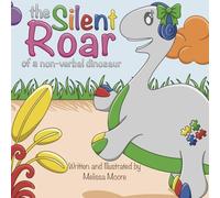 The Silent Roar: Of A Non-Verbal Dinosaur