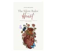 The Silent Rules of the Heart: Understanding connection, manipulation, loneliness & the search for belonging
