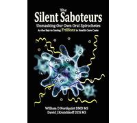 The Silent Saboteurs: Unmasking Our Own Oral Spirochetes as the Key to Saving Trillions in Health Care Costs