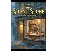 The Silent Scone: A Cozy Horror Novella (Cobbleton Bakery Book 1)