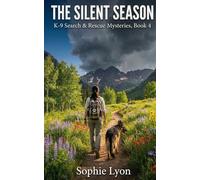 The Silent Season: K-9 Search & Rescue Mysteries, Book 4