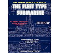 The Silent Service in WWII: The Fleet Type Submarine