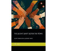 The Silent Shift After The Vows: A soft rebellion, A seismic wave